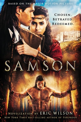 Samson: Chosen. Betrayed. Redeemed. by Wilson, Eric