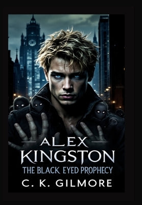 The Black Eyed Prophecy by Gilmore, C. K.