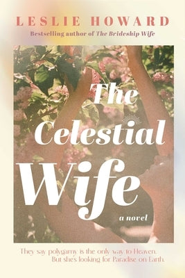 The Celestial Wife by Howard, Leslie