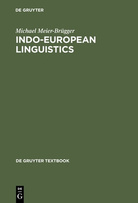 Indo-European Linguistics by Meier-BrÃ¼gger, Michael