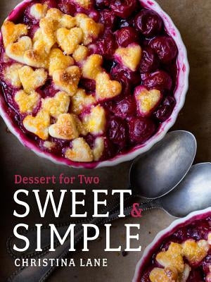 Sweet & Simple: Dessert for Two by Lane, Christina