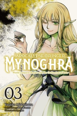 Apocalypse Bringer Mynoghra, Vol. 3 (Manga): World Conquest Begins with the Civilization of Ruin Volume 3 by Kazuno, Fehu