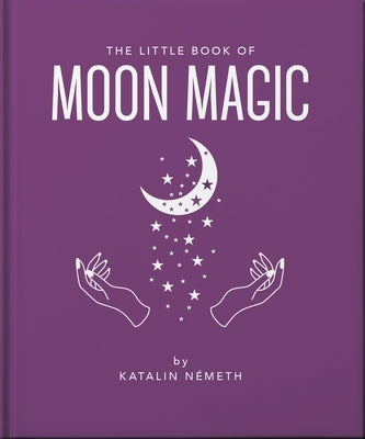 The Little Book of Moon Magic by Oh