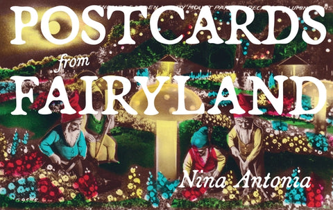 Postcards from Fairyland: Missives from England's Magical Landscapes by Antonia, Nina