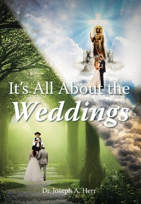 It's All About the Weddings by Herr, Joseph A.