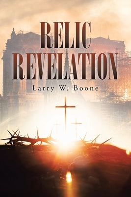 Relic Revelation by Boone, Larry W.