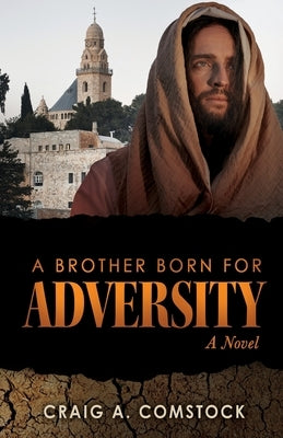 A Brother Born for Adversity by Comstock, Craig A.