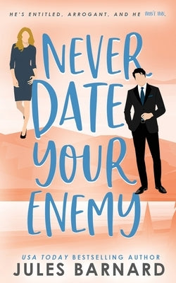 Never Date Your Enemy by Barnard, Jules