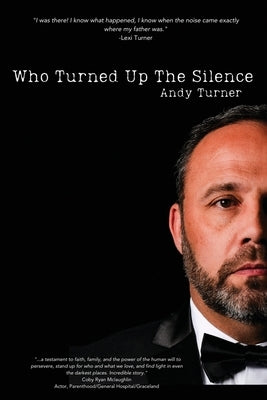 Who Turned Up the Silence by Turner, Andy