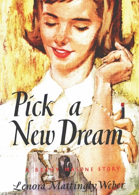 Pick a New Dream by Mattingly Weber, Lenora