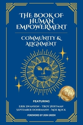 The Book of Human Empowerment - Community & Alignment by Swanson, Erik