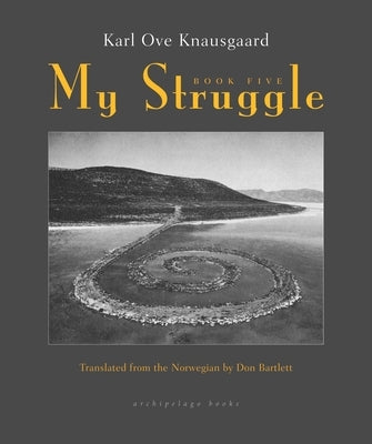 My Struggle, Book Five by Knausgaard, Karl Ove