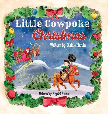 Little Cowpoke Christmas by Martin, Kelcie