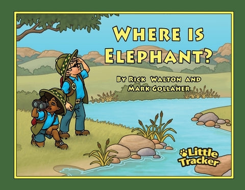 Where is Elephant?: Little Tracker Safari Series by Walton, Rick