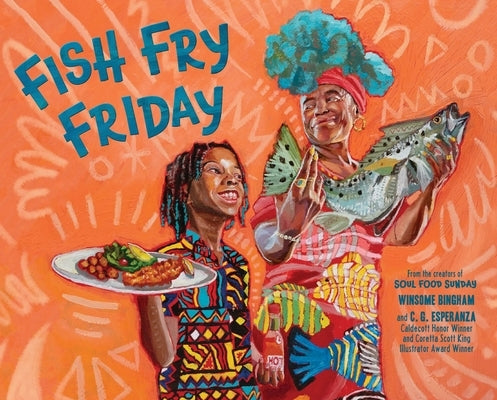 Fish Fry Friday: A Picture Book by Bingham, Winsome