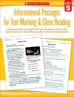 Informational Passages for Text Marking & Close Reading: Grade 5: 20 Reproducible Passages with Text-Marking Activities That Guide Students to Read St by Lee, Martin