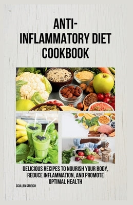 Anti-inflammatory diet cookbook by Streich, Cullen
