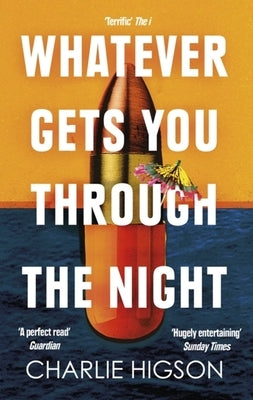 Whatever Gets You Through the Night by Higson, Charlie