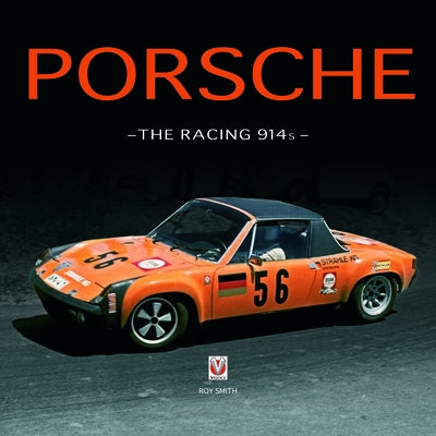 Porsche - The Racing 914s by Smith, Roy