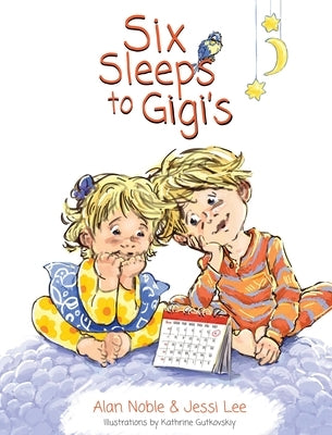 Six Sleeps to Gigi's by Noble, Alan