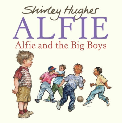 Alfie and the Big Boys by Hughes, Shirley