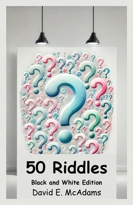 50 Riddles: I speak in twists, I hide in rhyme, I challenge thoughts with puzzle time. by McAdams, David E.