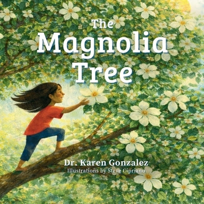 The Magnolia Tree by Gonzalez, Karen