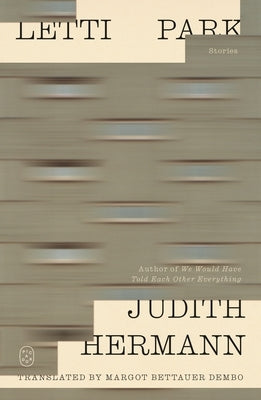 Letti Park: Stories by Hermann, Judith