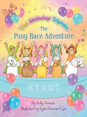 The Birthday Triplets and The Pony Race Adventure by Tooman, Kelly
