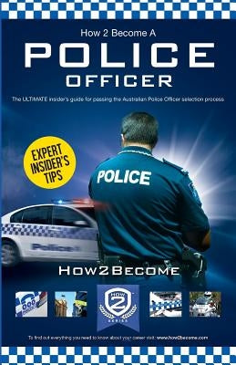 How to Become an Australian Police Officer by How2become
