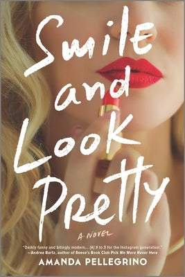 Smile and Look Pretty by Pellegrino, Amanda