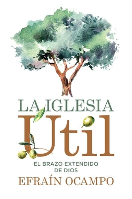 iglesia útil Softcover Useful Church by Ocampo, Efraín