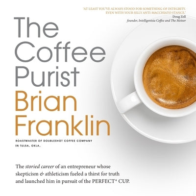 The Coffee Purist by Franklin, Brian