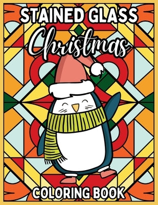 Stained Glass Christmas Coloring Book: Relaxing Coloring Pages of Christmas Symbols, Winter Scenes, Landscapes and more for Adults and Children by Books, Upgraded