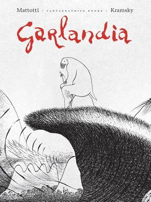 Garlandia by Mattotti, Lorenzo