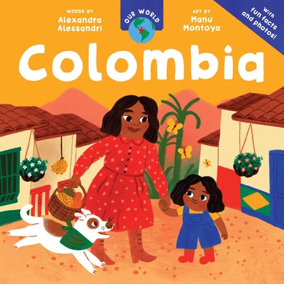 Our World: Colombia by Alessandri, Alexandra