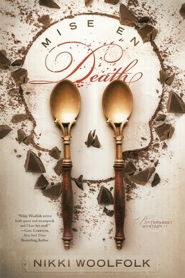 Mise en Death: a Bittersweet Mystery, Book One by Woolfolk, Nikki