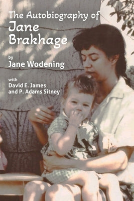 The Autobiography of Jane Brakhage by Wodening, Jane