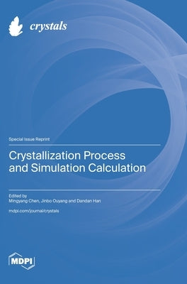 Crystallization Process and Simulation Calculation by Chen, Mingyang