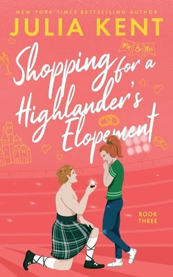 Shopping for a Highlander's Elopement by Kent, Julia