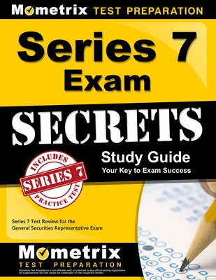 Series 7 Exam Secrets Study Guide: Series 7 Test Review for the General Securities Representative Exam by Mometrix Financial Industry Certificatio