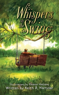 Whispers on the Swing by Hartzler, Keith A.