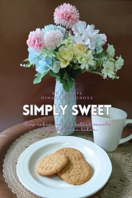 Simply Sweet by Liberty Dimaclid Sionosa