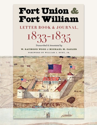 Fort Union & Fort William by Casler, Michael M.