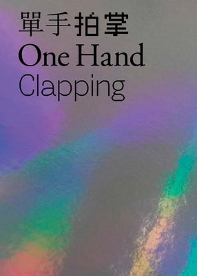 One Hand Clapping by Hanru, Hou