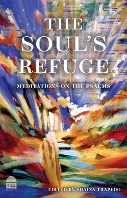 The Soul's Refuge: Meditations on the Psalms by Trapedo, Shaina