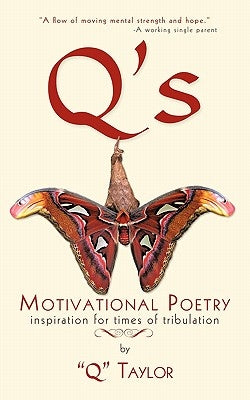Q's Motivational Poetry: Inspiration for Times of Tribulation by Taylor, Q.