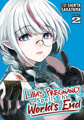 Lilia's Pregnancy Spells the World's End Vol. 2 by Sakayama, Shinta