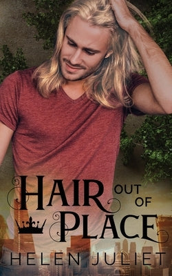 Hair Out of Place by Juliet, Helen