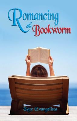 Romancing the Bookworm by Evangelista, Kate